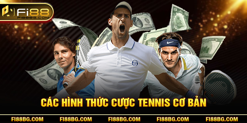 Các hình thức cược tennis cơ bản