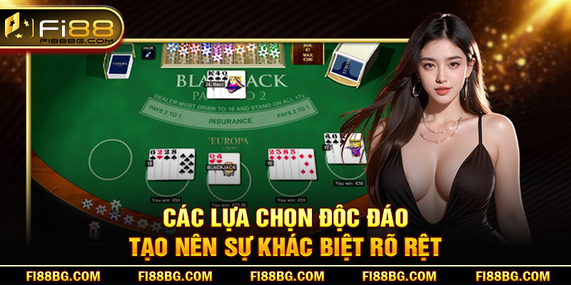 Các lựa chọn độc đáo tạo nên sự khác biệt rõ rệt