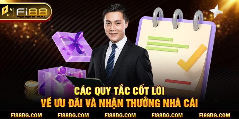 Các quy tắc cốt lõi về ưu đãi và nhận thưởng nhà cái