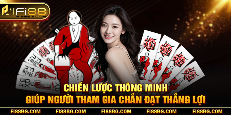 Chiến lược thông minh giúp người tham gia chắn đạt thắng lợi