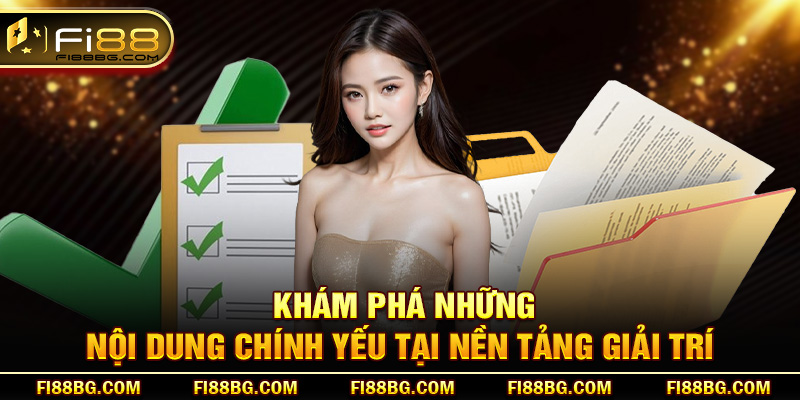 Khám phá những nội dung chính yếu tại nền tảng giải trí