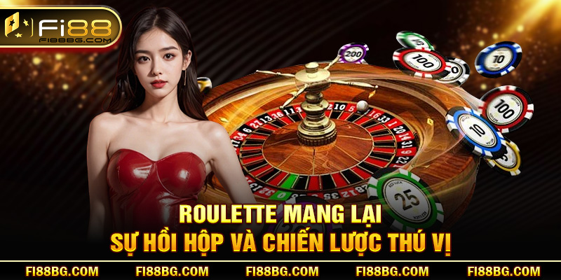 Roulette mang lại sự hồi hộp và chiến lược thú vị