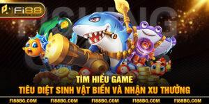 Bắn Cá Fi88 | Tiêu Diệt Sinh Vật Biển Và Nhận Xu Thưởng