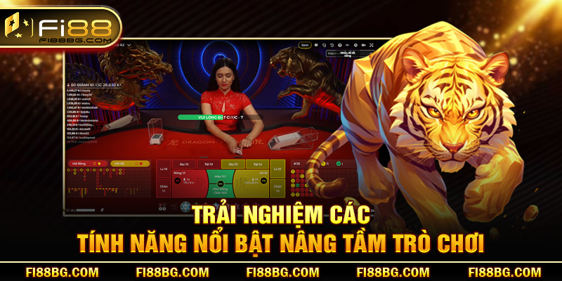 Trải nghiệm các tính năng nổi bật nâng tầm trò chơi