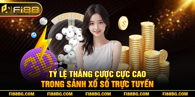 Tỷ lệ thắng cược cực cao trong sảnh xổ số trực tuyến
